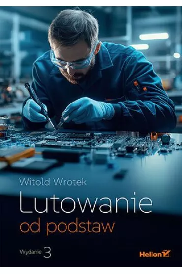 Lutowanie od podstaw - Witold Wrotek