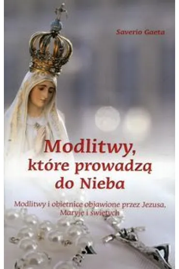 Modlitwy, kt�re prowadz� do nieba - Gaeta Saverio