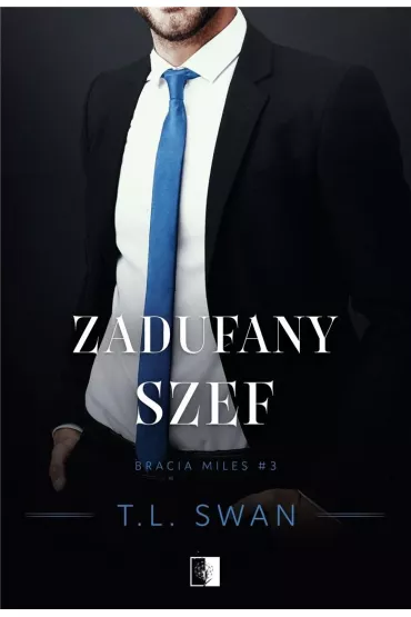Zadufany szef. Bracia Miles. Tom 3 - T. L. Swan