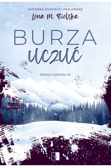 Burza uczu�. Druga szansa. Tom 1 - Lena M. Bielska
