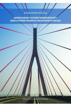 eBook Nowoczesny system transportowy jako czynnik rozwoju regionw w Polsce pdf