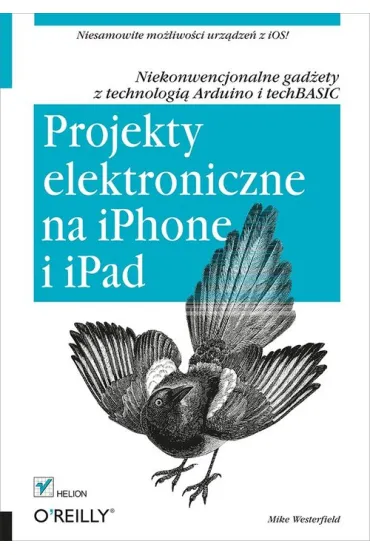 Projekty elektroniczne na iPhone i iPad - Mike Westerfield