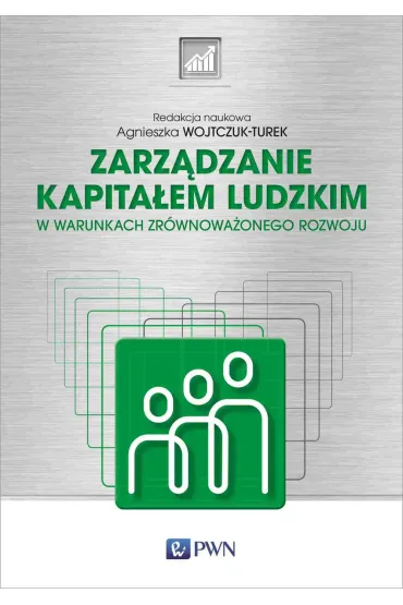 Zarz�dzanie kapita�em ludzkim w warunkach zr�wnowa�onego rozwoju - Agnieszka Wojtczuk-Turek