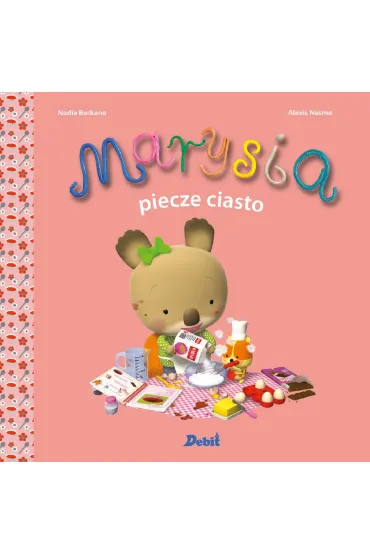 Marysia piecze ciasto - Nadia Berkane