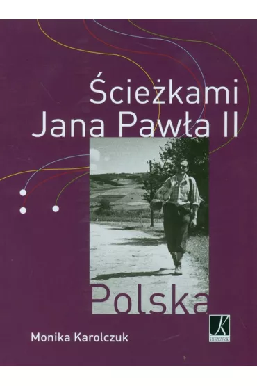 �cie�kami Jana Paw�a II - Monika Karolczuk, Jan Pawe� II