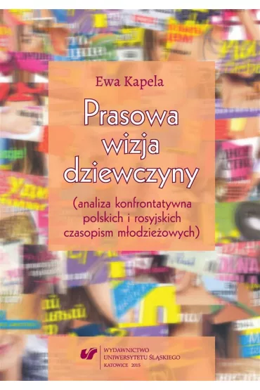 Prasowa wizja dziewczyny (analiza konfrontatywna.. - Ewa Kapela