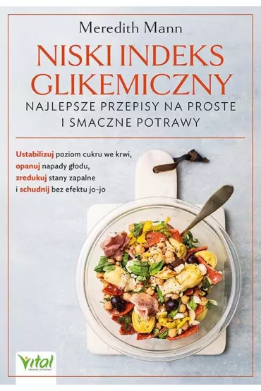 Niski indeks glikemiczny. Najlepsze przepisy na proste i smaczne potrawy - Meredith Mann