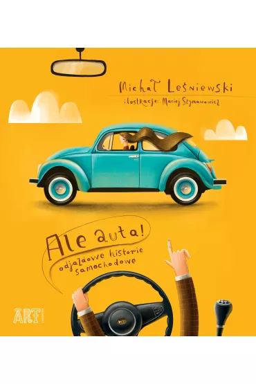 Ale auta! Odjazdowe historie samochodowe - Maciej Szymanowicz, Micha� Le�niewski