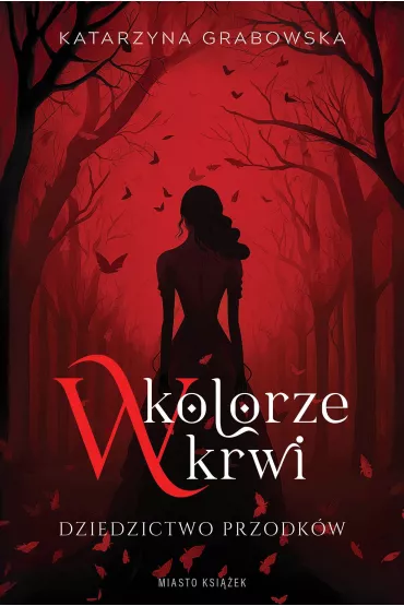 W kolorze krwi. Dziedzictwo przodkw - Katarzyna Grabowska