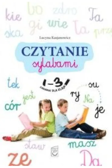 Czytanie sylabami. Zadania dla klas 1-3 - Lucyna  Kasjanowicz
