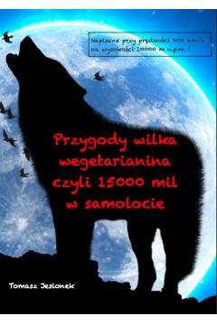 eBook Przygody wilka wegetarianina czyli 15000 mil w samolocie pdf epub