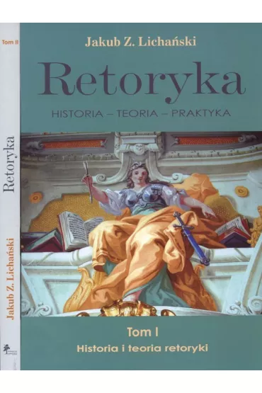 Retoryka Historia  Teoria Praktyka - Jakub Zdzis�aw Licha�ski