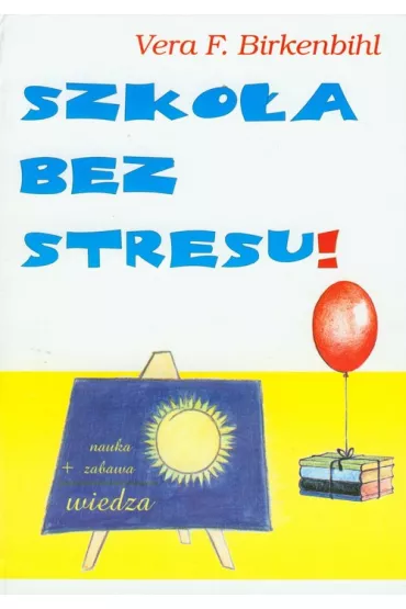 Szko�a bez stresu - Vera F. Birkenbihl