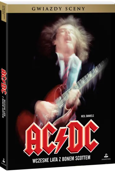 AC/DC. Wczesne lata z Bonem Scottem - Neil Daniels