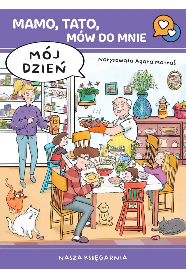Mamo, tato, m�w do mnie. M�j dzie� - Agata Matra�