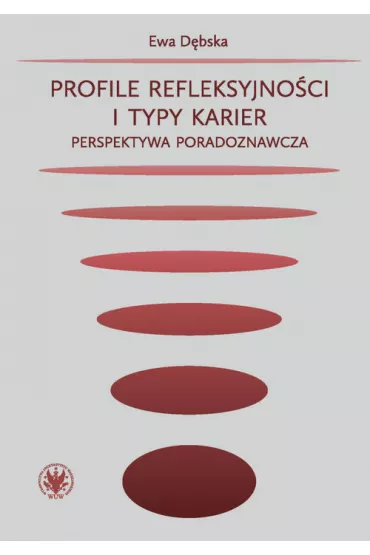 Profile refleksyjno�ci i typy karier - Ewa  D�bska