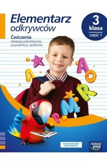 Elementarz odkrywc�w. Klasa 3. Cz�� 1. �wiczenia. Edukacja polonistyczna, przyrodnicza, spo�eczna