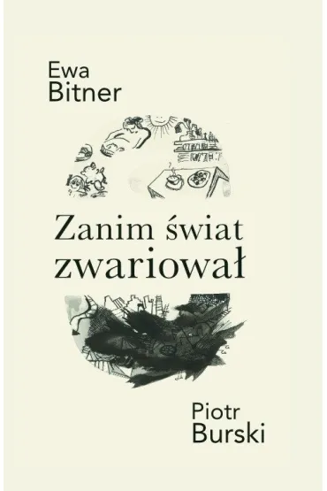 Zanim �wiat zwariowa� - Ewa Bitner, Piotr Burski