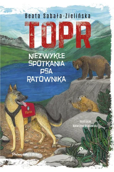TOPR. Niezwyk�e spotkania psa ratownika - Beata Saba�a-Zieli�ska