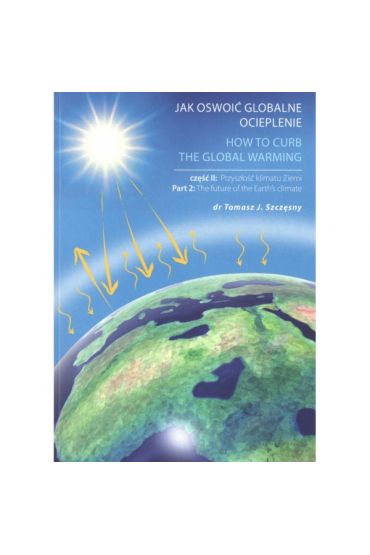 Jak oswoić globalne ocieplenie Część 2 Przyszłość klimatu Ziemi