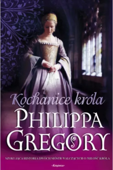 Kochanice kr�la - Philippa Gregory