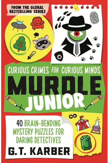 Murdle Junior. Curious Crimes for Curious Minds - G. T. Karber