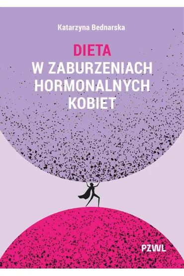Dieta w zaburzeniach hormonalnych kobiet - Katarzyna Bednarska