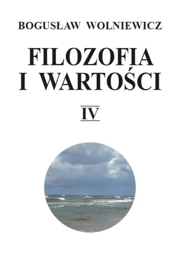 Filozofia i warto�ci T.4 - Bogus�aw Wolniewicz