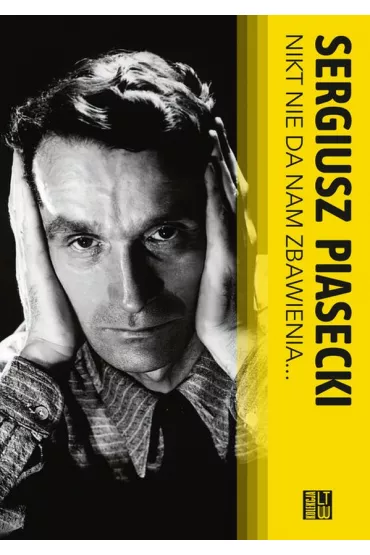 Nikt nie da nam zbawienia... - Sergiusz Piasecki