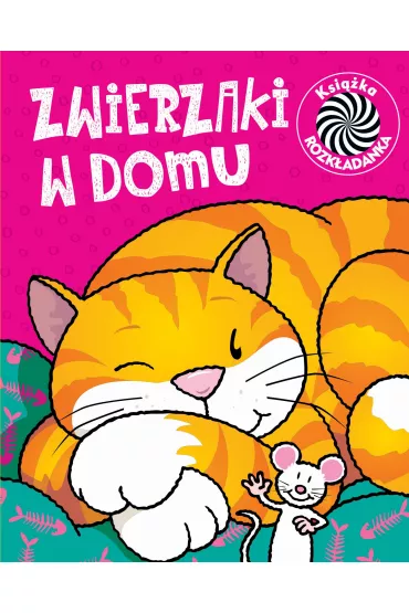 Zwierzaki w domu. Ruchome obrazki - Jan Kazimierz Siwek