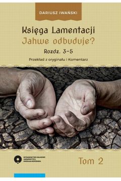 eBook Ksiga Lamentacji. Tom II: Jahwe odbuduje? (rozdz. 3-5) pdf