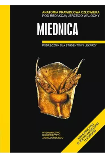 Miednica. Podr�cznik dla student�w i lekarzy. Anatomia prawid�owa cz�owieka