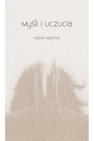 My�li i uczucia - Robert Warcho�
