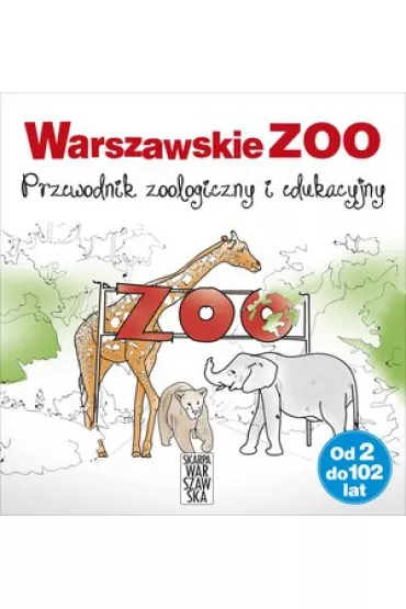 Warszawskie ZOO. Przewodnik zoologiczny i edukacyjny - Joanna Wilczy�ska