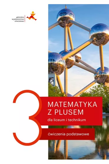 Matematyka 3 dla liceum i technikum. �wiczenia podstawowe - Ma�gorzata Dobrowolska, Marcin Karpi�ski, Jacek Lech