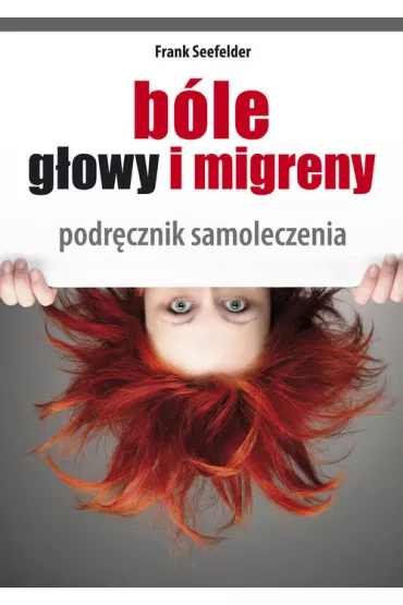 B�le g�owy i migreny. Podr�cznik samoleczenia - Frank Seefelder