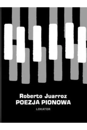 Poezja pionowa - Roberto Juarroz