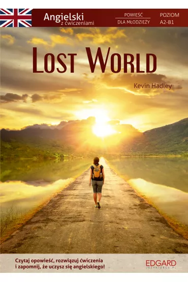 Angielski Powie�� dla m�odzie�y z �wiczeniami Lost World Poziom A2-B1 - Kevin Hadley