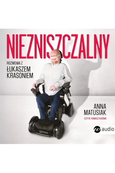Audiobook Niezniszczalny. Rozmowa z �ukaszem Krasoniem mp3 - Anna Matusiak