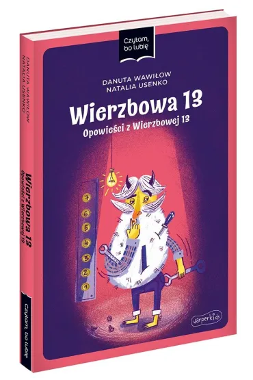 Wierzbowa 13. Opowie�ci z Wierzbowej 13. Czytam, bo lubi� - Danuta Wawi�ow, Natalia Usenko