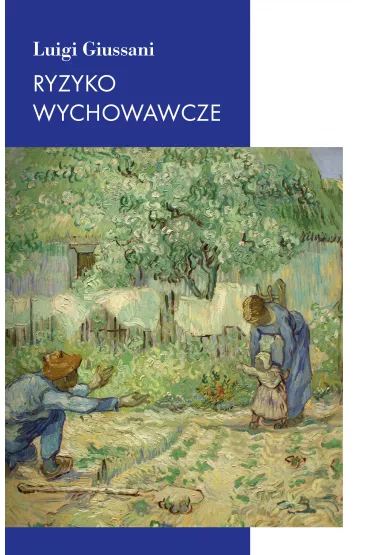 Ryzyko wychowawcze - Giussani Luigi