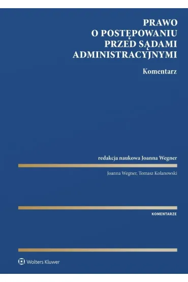 Prawo o post�powaniu przed s�dami administracyjnymi. Komentarz