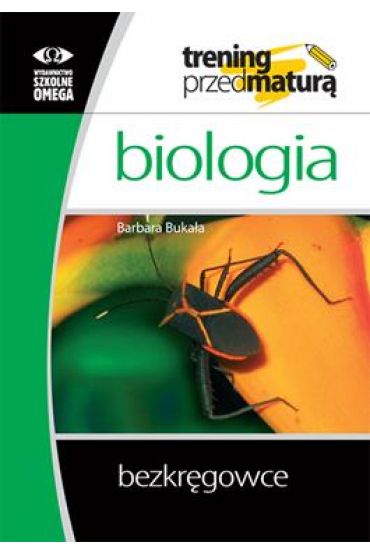 Biologia. Trening przed maturą. Bezkręgowce