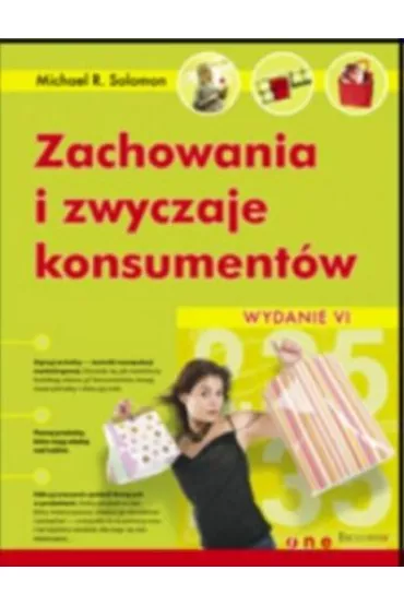 Zachowania i zwyczaje konsument�w. Wydanie VI - Michael R. Solomon