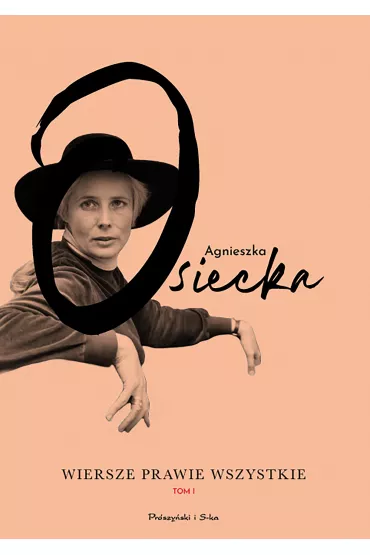 Wiersze prawie wszystkie. Tom 1 - Agnieszka Osiecka