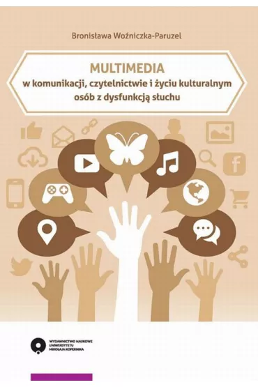 eBook Multimedia w komunikacji, czytelnictwie i �yciu kulturalnym os�b z dysfunkcj� s�uchu pdf - Bronis�awa Wo�niczka-Paruzel