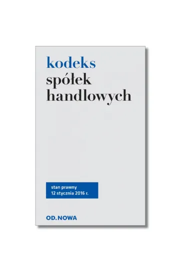 Kodeks sp�ek handlowych stan prawny na 12,01,16 - Agnieszka Kaszok