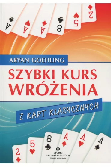 Szybki kurs wr�enia z kart klasycznych - Goehling Aryan