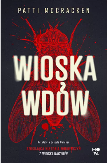 Wioska wdw. Szokujca historia morderczy z wioski Nagyrv - Patti  McCracken