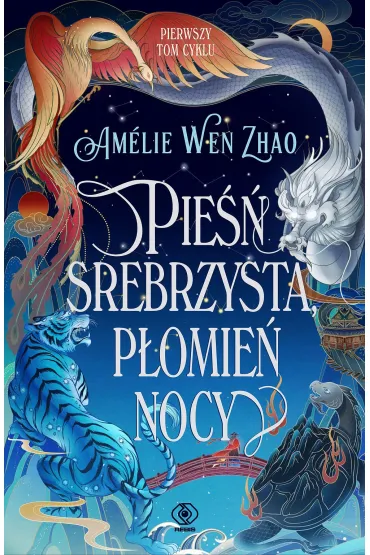 Pie�� srebrzysta, p�omie� nocy. Pie�� Ostatniego Kr�lestwa. Tom 1 - Amelie Wen Zhao